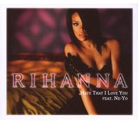 Hate That I Love You By Rihanna Feat. Ne-Yo (2007-11-16)