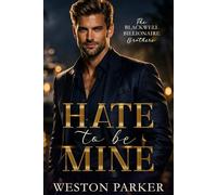 Hate To Be Mine (The Billionaire Legacy Series)
