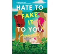 Hate to Fake It to You: A Novel