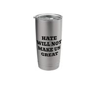 Hate Will Not Make Us Great Pro Love Statement Stainless Steel Insulated Tumbler