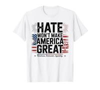 Hate Won't Make America Great T-Shirt