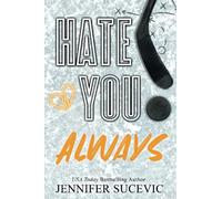 Hate You Always (Special Edition): An Enemies-to-Lovers Brother's Teammate New Adult Sports Romance (Western Wildcats Hockey)