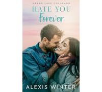 Hate You Forever: 2 (Grand Lake Colorado)