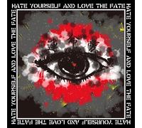 HATE YOURSELF AND LOVE THE FATE