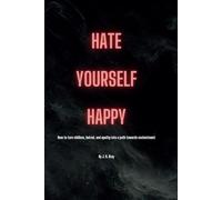 Hate Yourself Happy