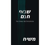 Hated Without Cause: The Final Rectification (The Restoration of All Things)