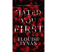 Hated You First: A Friends-to-Enemies-to-Lovers Novella (Hated You First / Loved You First)