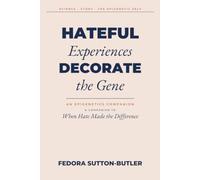 Hateful Experiences Decorate the Gene : A Companion to When Hate Made the Difference