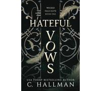 Hateful Vows: A Dark Bully Romance (Wicked Falls Elite)