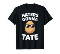 Haters Gonna Tate Funny Potato Lovers Pun Casual Humor T-Shirt