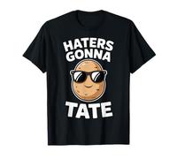 Haters Gonna Tate Potato Lovers Funny Casual Humor T-Shirt