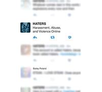 Haters: Harassment, Abuse, and Violence Online