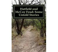 Hatfield and McCoy Feud: Some Untold Stories
