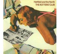 Hatfield and The North : The Rotters' Club CD (2009) NEW Amazing Value