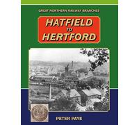 Hatfield to Hertford: Great Northern Branch Lines