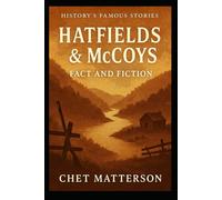 Hatfields and McCoys: Fact and Fiction (History's Famous Stories: Truth or Fiction)
