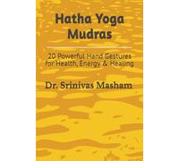 Hatha Yoga Mudras: 20 Powerful Hand Gestures for Health, Energy & Healing