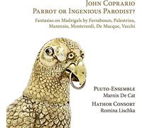 Hathor Consort; Romina Lischka; Pluto-Ensemble; Marnix De Cat - John Coprario. Parrot or Ingenious Parodist