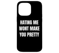 Hating Me Won’t Make You Pretty Confident Attitude Design Case for iPhone 14 Pro Max