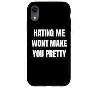 Hating Me Won’t Make You Pretty Confident Attitude Design Case for iPhone XR