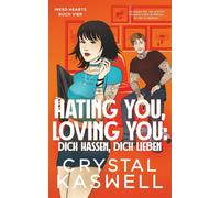 Hating You, Loving You: Dich hassen, dich lieben (Inked Hearts)
