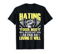 Hating Your Body As Far as Loving Your Body T-Shirt