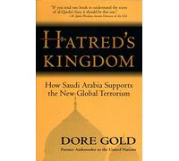 Hatred's Kingdom: How Saudi Arabia Supports the New Global Terrorism