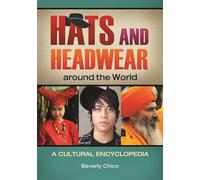Hats and Headwear around the World: A Cultural Encyclopedia