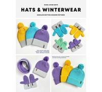Hats and Winterwear: Circular Knitting Machine Patterns for Hats, Mittens & Matching Winter Sets
