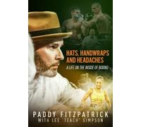Hats, Handwraps and Headaches: A Life on the Inside of Boxing
