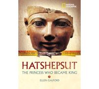 Hatshepsut: The Princess Who Became King (National Geographic World History Biographies)