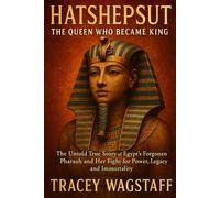 Hatshepsut: The Queen Who Became King