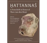 Hattannas: A Festschrift in Honor of Theo van den Hout (Studies in Ancient Cultures)