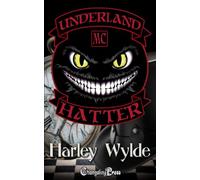 Hatter (Underland MC 1): A Bad Boys MC Romance