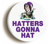 Hatters Gonna Hat Alice In Wonderland Fridge Magnet (Circular 2inch / 50mm Diameter)
