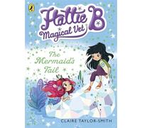 Hattie B, Magical Vet: The Mermaid's Tail (Book 4) (Paperback)