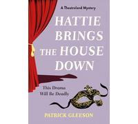 Hattie Brings the House Down : A Theatreland Mystery