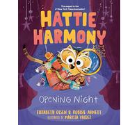 Hattie Harmony: Opening Night