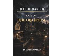 Hattie Harper Jr. Sleuth: Case of the Old House