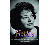 Hattie: The Authorised Biography of Hattie Jacques