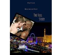 Hatton Mayweather. The Full Story