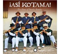 Hatun Kotama - ¡Así Kotama! The Flutes of Otavalo, Ecuador