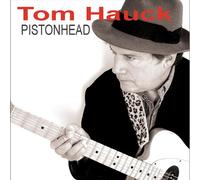 Hauck, Tom - Pistonhead