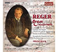 Hauk - Max Reger: Max Reger - Organ Masterworks