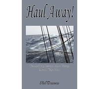 Haul Away!: Teambuilding Lessons from a Voyage Around Cape Horn