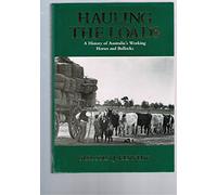 Hauling the Loads: A History of Australia's Working Horses and Bullocks