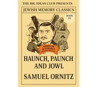 Haunch, Paunch, and Jowl - Book III (of III): From Delicatessens to Destiny - Food, Faith, and the Inheritance of Jewish Laughter and Loss