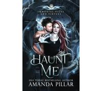 Haunt Me (Immortal Vices and Virtues Book 3): A Steamy Fae Ghost Romance