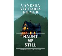 Haunt Me Still (A Black Mountain Novella)