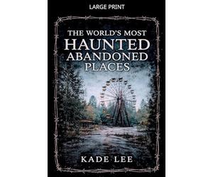 Haunted Abandoned places